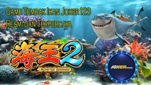 Game Tembak Ikan Joker123 Resmi dan Terpercaya
