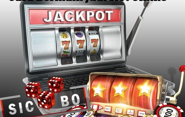 Cara Bermain Judi Slot Online Cara Bermain Judi Slot Online